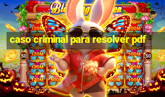 caso criminal para resolver pdf