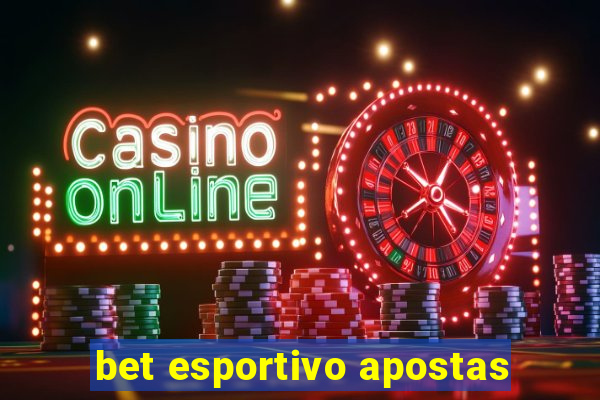 bet esportivo apostas