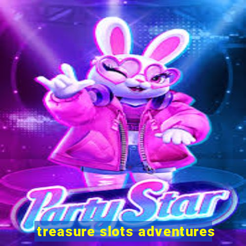 treasure slots adventures