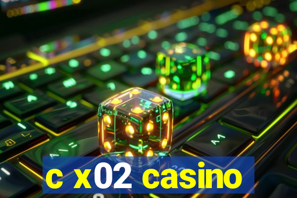 c x02 casino