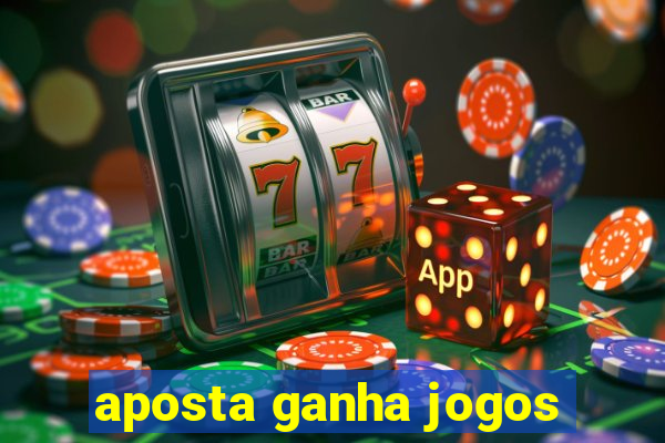 aposta ganha jogos