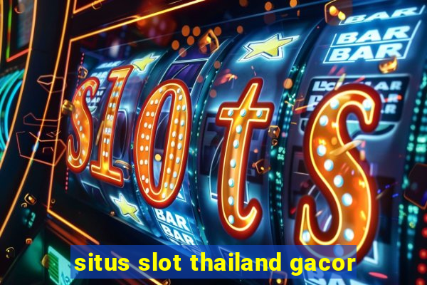 situs slot thailand gacor