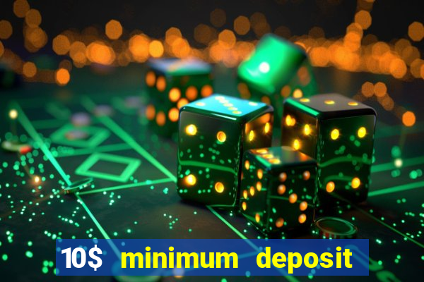 10$ minimum deposit casino canada