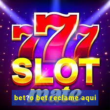 bet?o bet reclame aqui