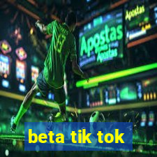 beta tik tok