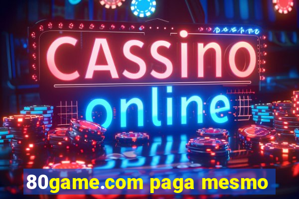 80game.com paga mesmo