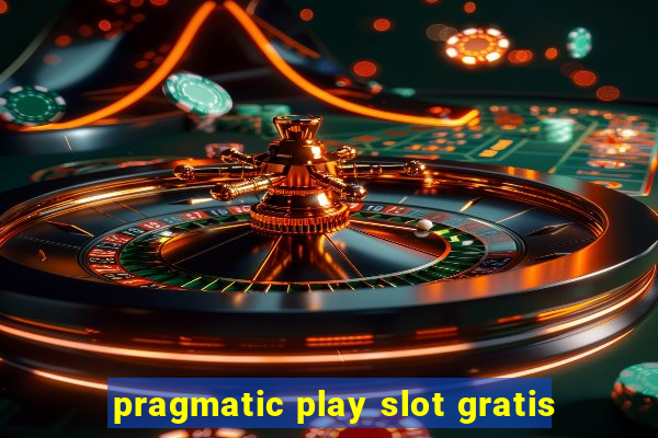 pragmatic play slot gratis