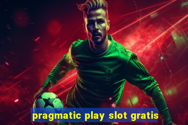 pragmatic play slot gratis