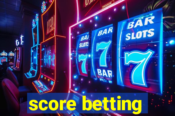 score betting