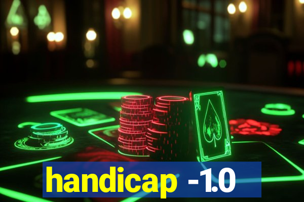 handicap -1.0