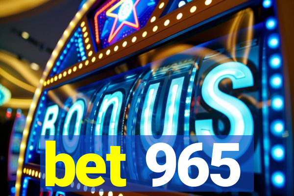 bet 965