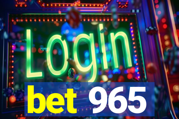 bet 965