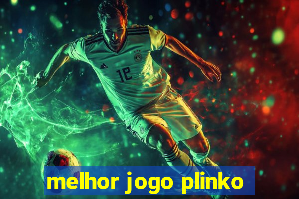 melhor jogo plinko