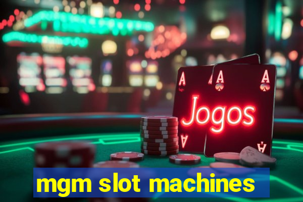 mgm slot machines