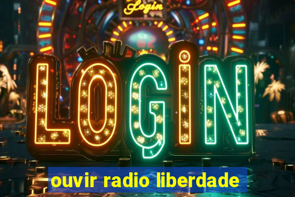 ouvir radio liberdade