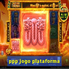 ppp jogo plataforma