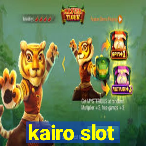 kairo slot