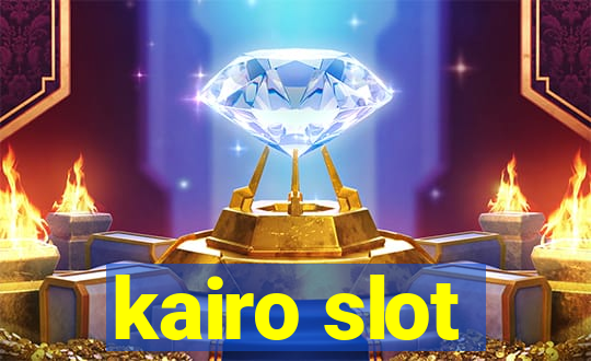 kairo slot