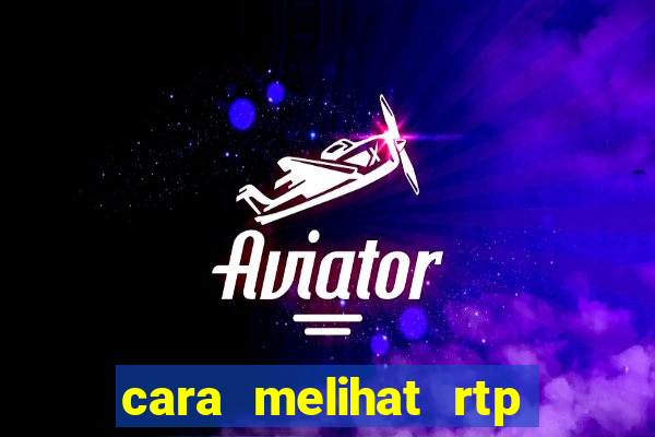 cara melihat rtp slot pragmatic