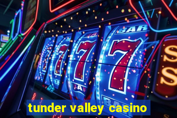 tunder valley casino