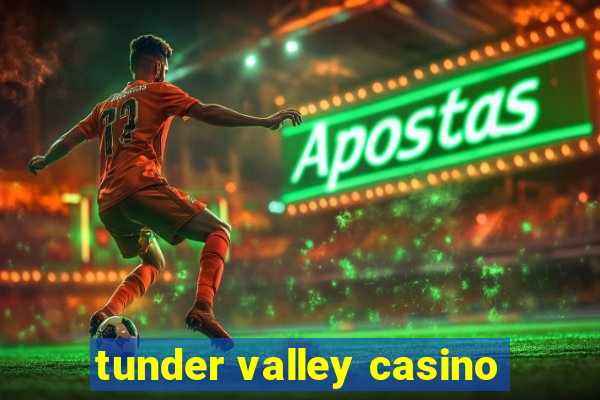 tunder valley casino