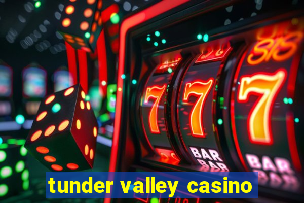 tunder valley casino