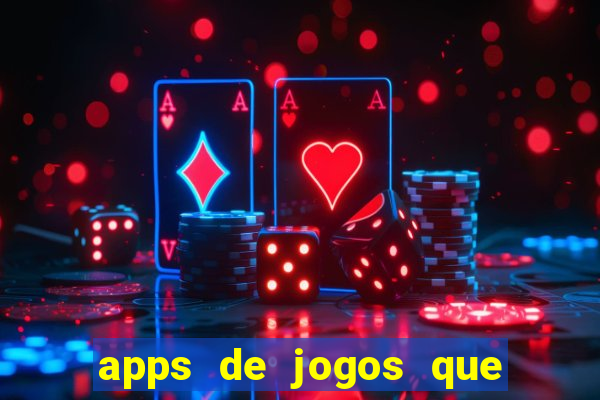 apps de jogos que pagam de verdade