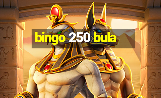 bingo 250 bula