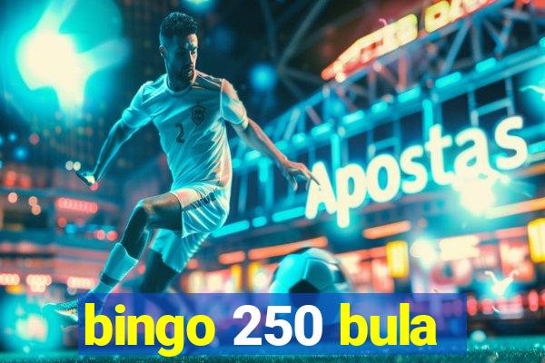 bingo 250 bula