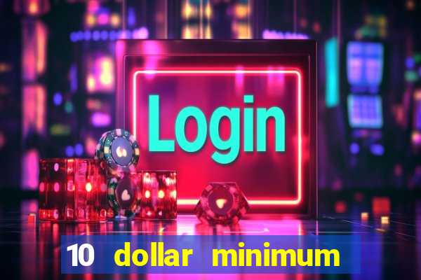 10 dollar minimum deposit usa online casino