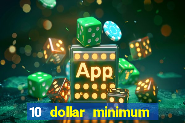 10 dollar minimum deposit usa online casino