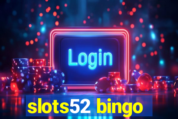 slots52 bingo