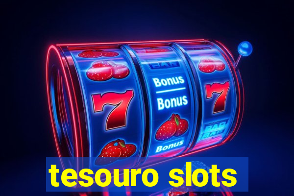 tesouro slots