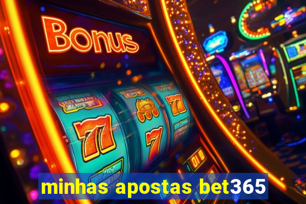 minhas apostas bet365