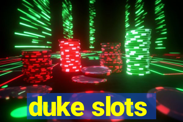 duke slots