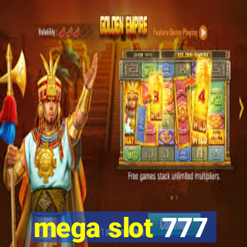 mega slot 777