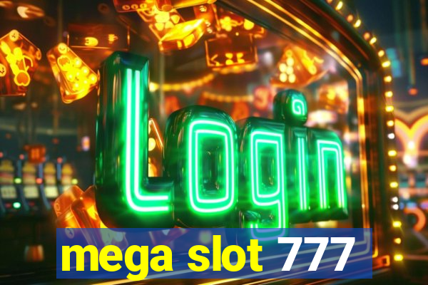 mega slot 777