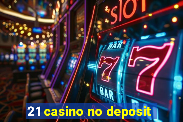 21 casino no deposit