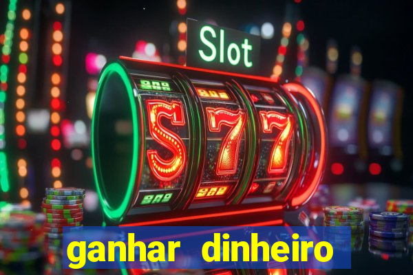 ganhar dinheiro jogando tigre