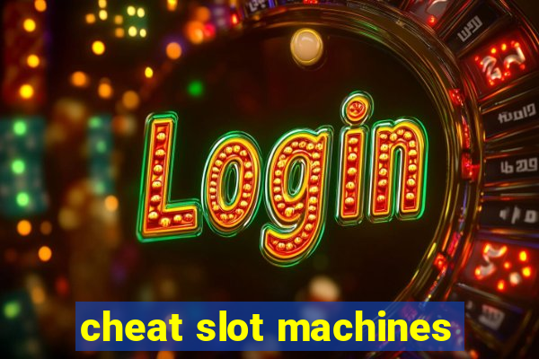 cheat slot machines