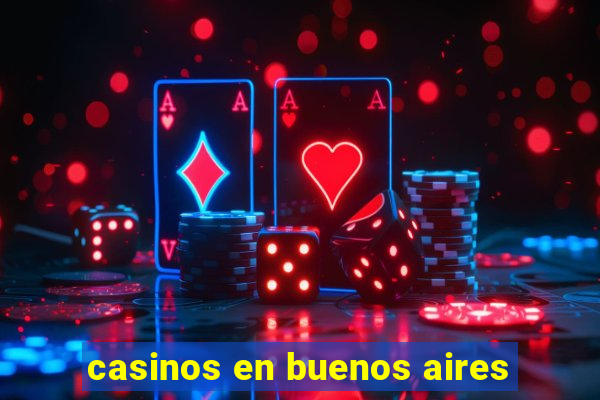 casinos en buenos aires