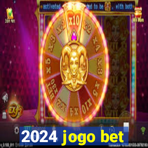 2024 jogo bet