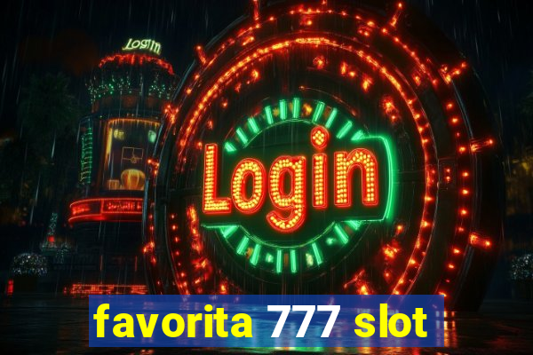 favorita 777 slot