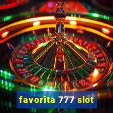 favorita 777 slot