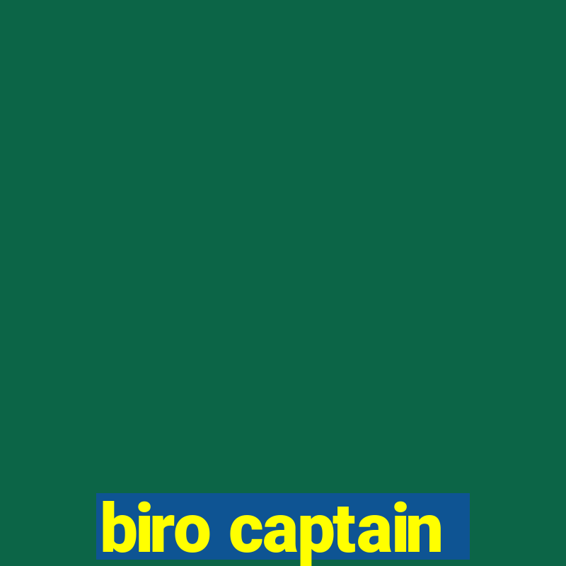 biro captain