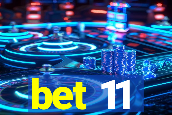 bet 11