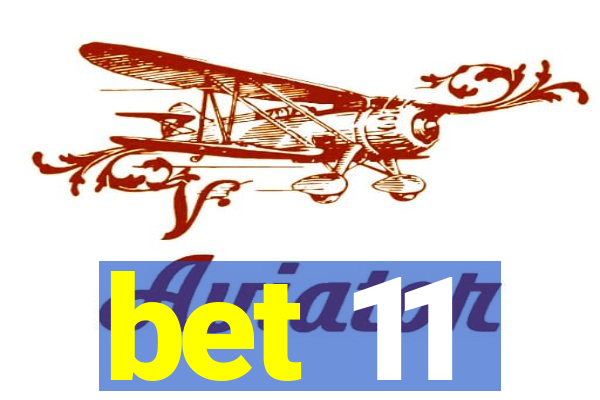 bet 11