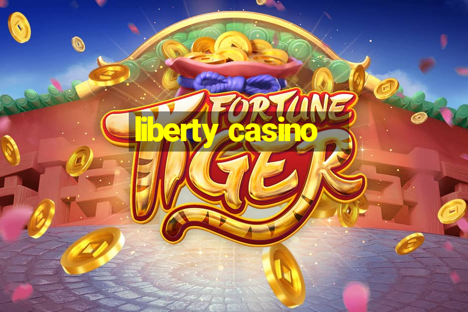 liberty casino