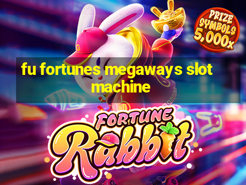 fu fortunes megaways slot machine