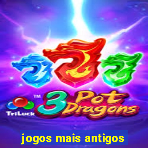 jogos mais antigos